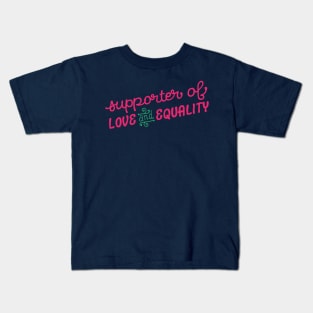 Supporter of Love and Equality Kids T-Shirt